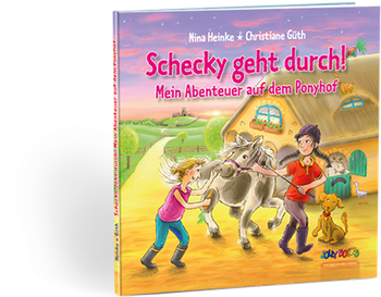 Schecky geht durch! Mein Abenteuer auf dem Ponyhof! Schecky geht durch! Mein Abenteuer auf dem Ponyhof!
